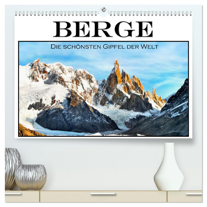 Berge - Die schönsten Gipfel der Welt (CALVENDO Premium Wandkalender 2025)