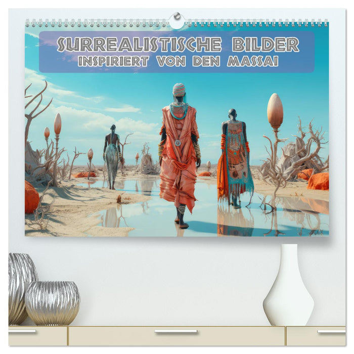 Surrealistische Bilder - Inspiriert von den Massai (CALVENDO Premium Wandkalender 2025)