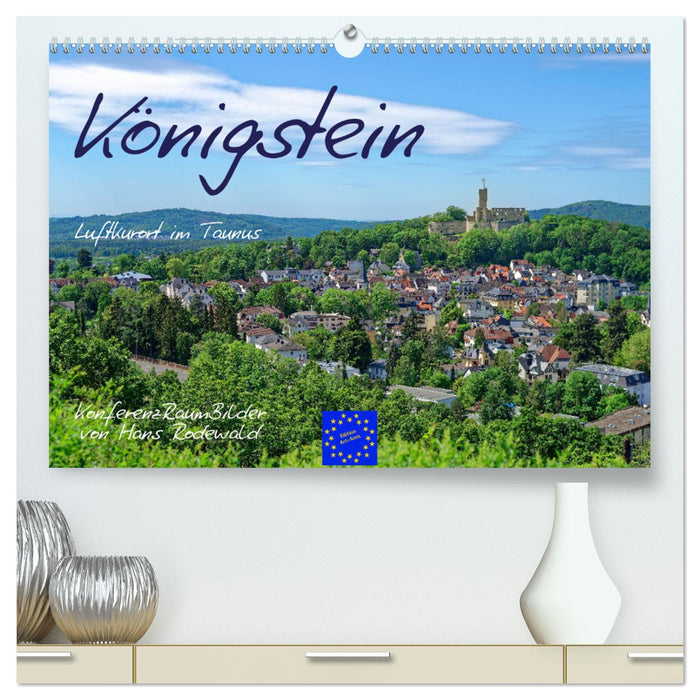 Königstein - Luftkurort im Taunus (CALVENDO Premium Wandkalender 2025)