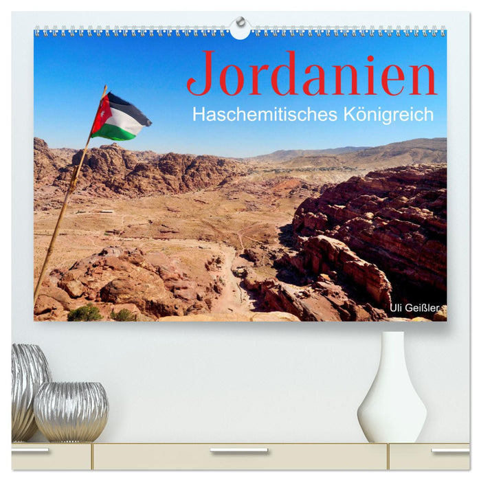 Jordanien - Haschemitisches Königreich (CALVENDO Premium Wandkalender 2025)