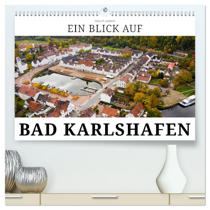 Ein Blick auf Bad Karlshafen (CALVENDO Premium Wandkalender 2025)