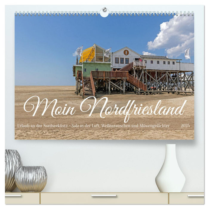 Moin Nordfriesland - Urlaub an der Nordseeküste (CALVENDO Premium Wandkalender 2025)