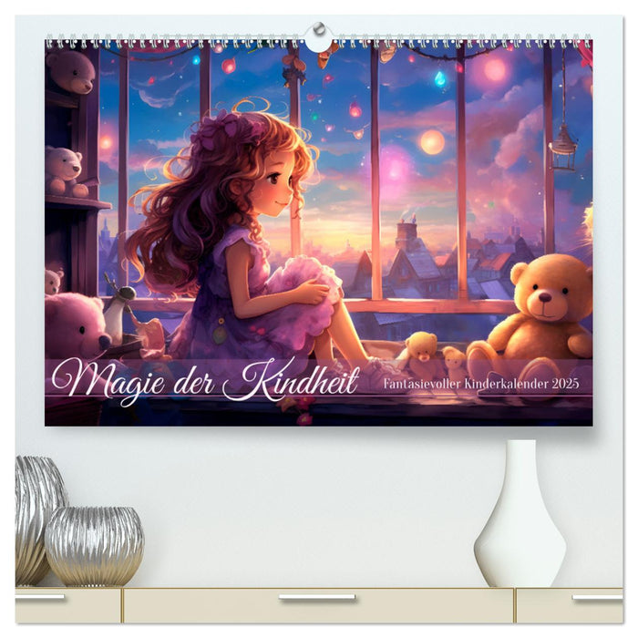 Magie der Kindheit (CALVENDO Premium Wandkalender 2025)