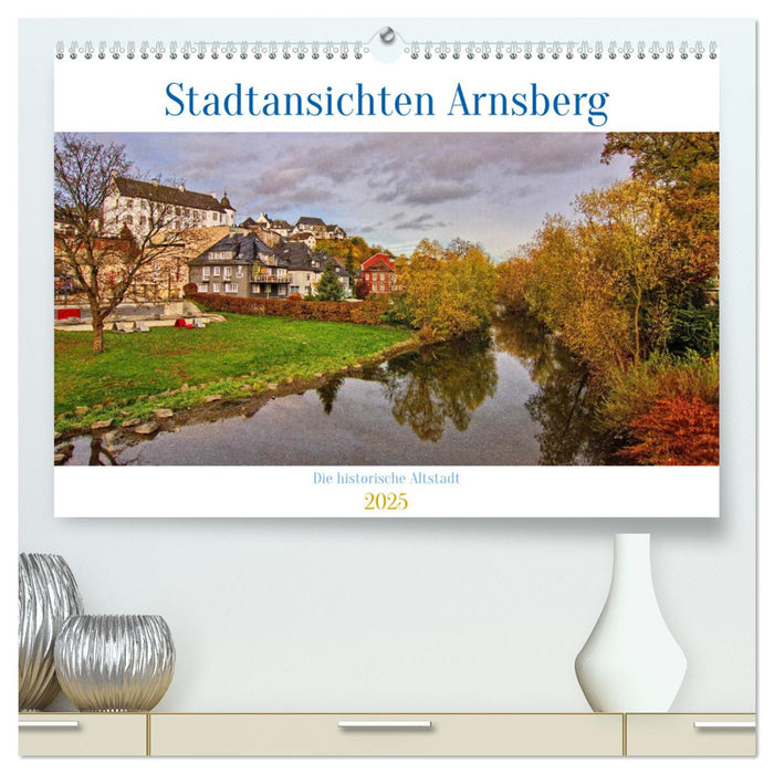 Stadtansichten Arnsberg (CALVENDO Premium Wandkalender 2025)