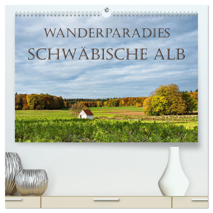 Wanderparadies Schwäbische Alb (CALVENDO Premium Wandkalender 2025)