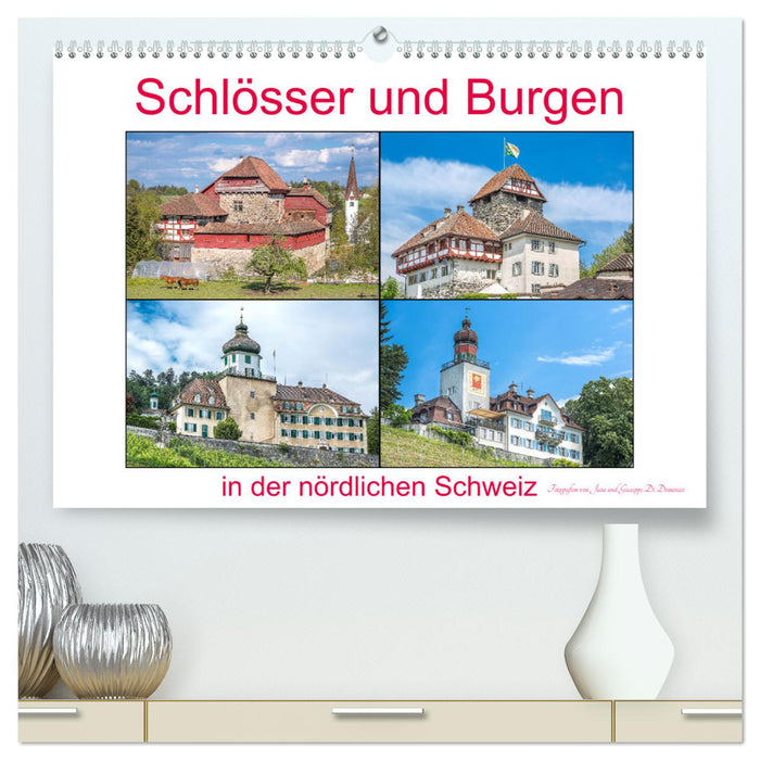 Schlösser und Burgen in der nördlichen Schweiz (CALVENDO Premium Wandkalender 2025)