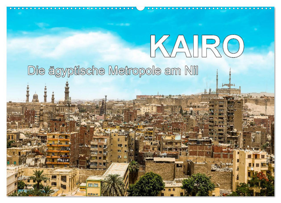 KAIRO Die ägyptische Metropole am Nil (CALVENDO Wandkalender 2025)