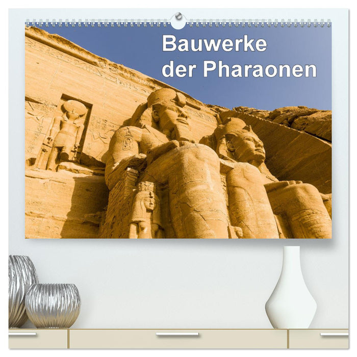 Bauwerke der Pharaonen (CALVENDO Premium Wandkalender 2025)