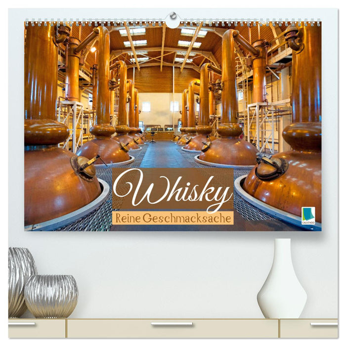 Whisky: Reine Geschmacksache (CALVENDO Premium Wandkalender 2025)