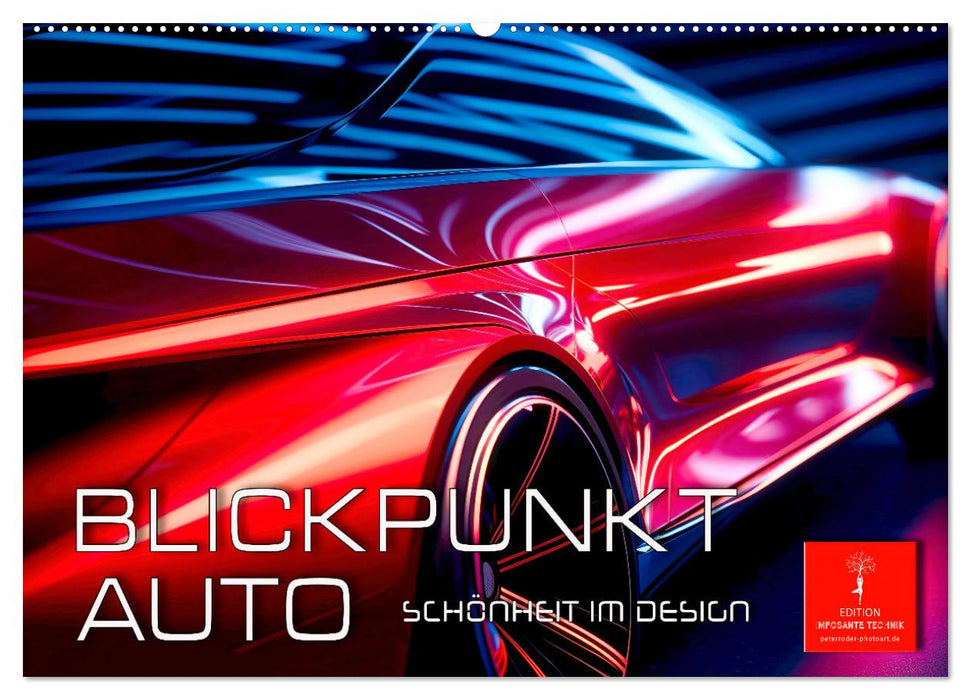 Blickpunkt Auto Schönheit im Design (CALVENDO Wandkalender 2025)