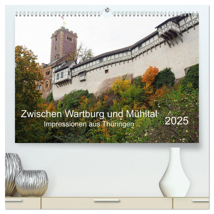 Zwischen Wartburg und Mühltal (CALVENDO Premium Wandkalender 2025)