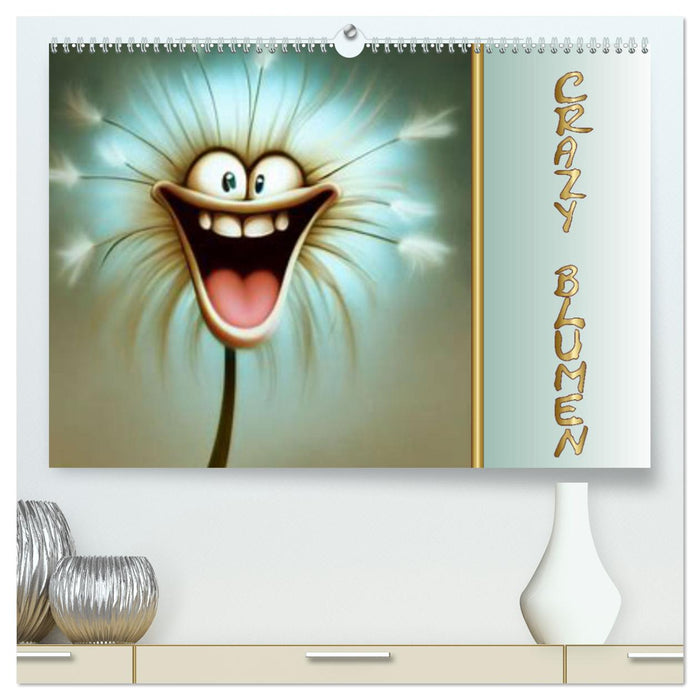 Crazy Blumen (CALVENDO Premium Wandkalender 2025)