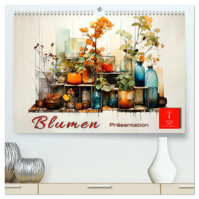 Blumen Präsentation (CALVENDO Premium Wandkalender 2025)