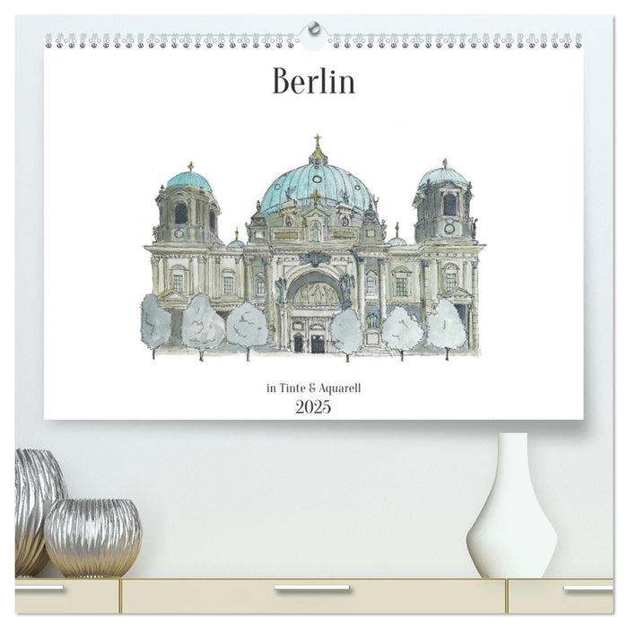 Berlin - in Tinte und Aquarell (CALVENDO Premium Wandkalender 2025)