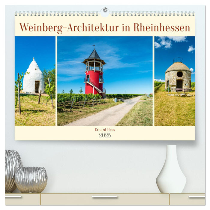 Weinberg-Architektur in Rheinhessen (CALVENDO Premium Wandkalender 2025)