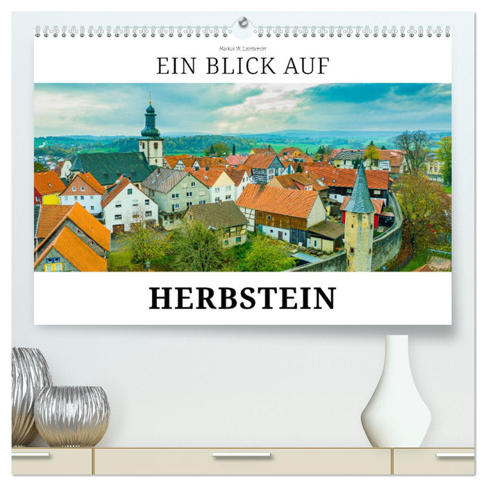 Ein Blick auf Herbstein (CALVENDO Premium Wandkalender 2025)