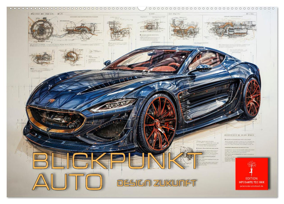 Blickpunkt Auto Design Zukunft (CALVENDO Wandkalender 2025)