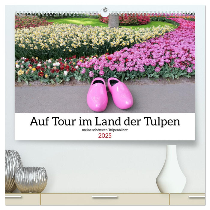 Auf Tour im Land der Tulpen (CALVENDO Premium Wandkalender 2025)