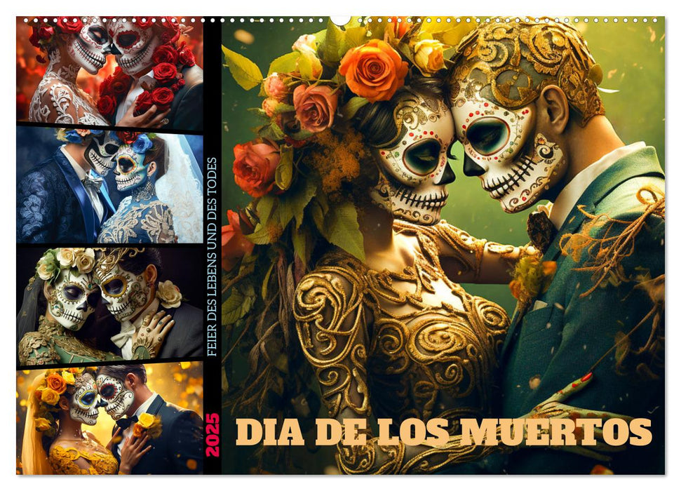 Dia de los Muertos - Feier des Lebens und des Todes (CALVENDO Wandkalender 2025)