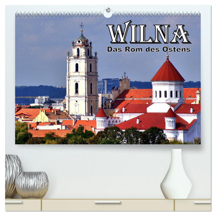 Wilna - Das Rom des Ostens (CALVENDO Premium Wandkalender 2025)