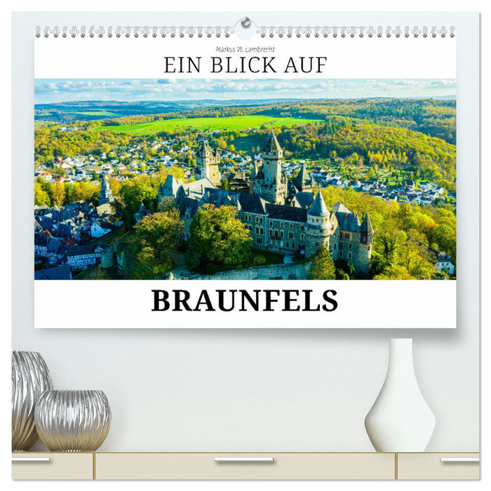 Ein Blick auf Braunfels (CALVENDO Premium Wandkalender 2025)