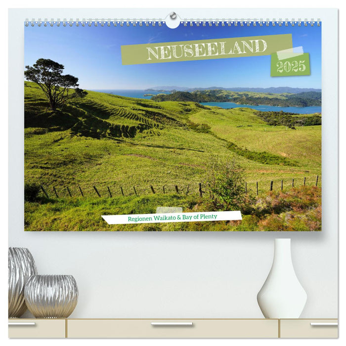 Neuseeland - Regionen Waikato und Bay of Plenty (CALVENDO Premium Wandkalender 2025)