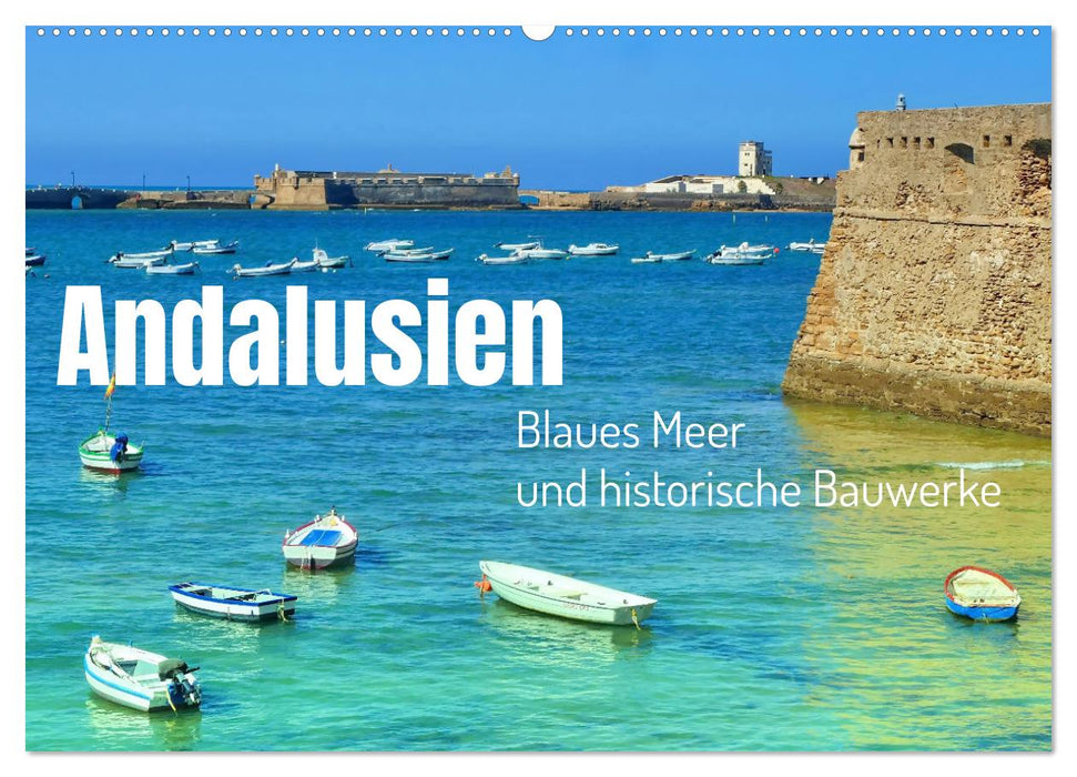 Andalusien, blaues Meer und historische Bauwerke (CALVENDO Wandkalender 2025)