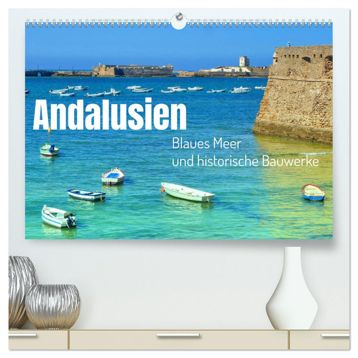 Andalusien, blaues Meer und historische Bauwerke (CALVENDO Premium Wandkalender 2025)