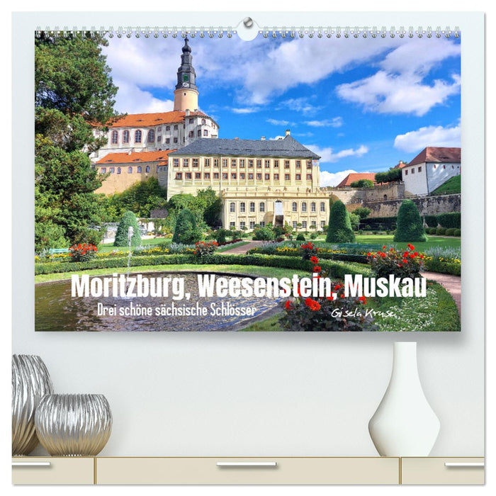 Moritzburg, Weesenstein, Muskau - Drei schöne sächsische Schlösser (CALVENDO Premium Wandkalender 2025)