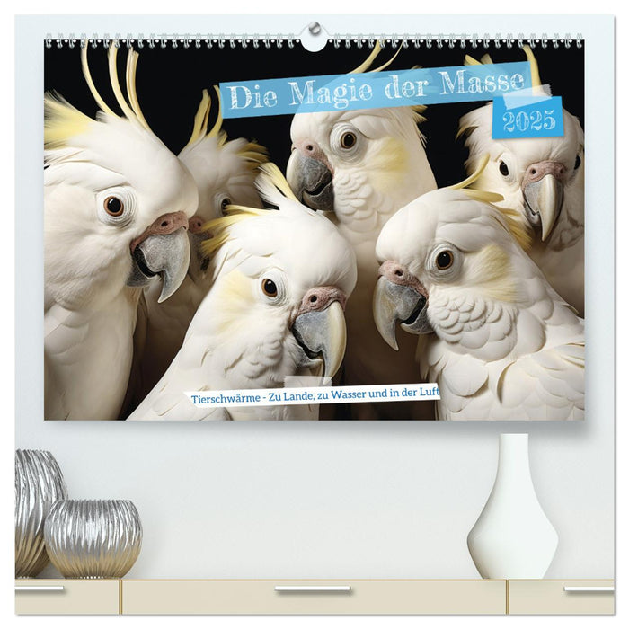 Die Magie der Masse (CALVENDO Premium Wandkalender 2025)