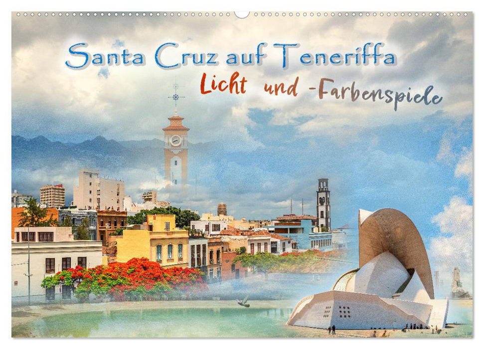 Santa Cruz auf Teneriffa - Licht und Farbenspiele (CALVENDO Wandkalender 2025)