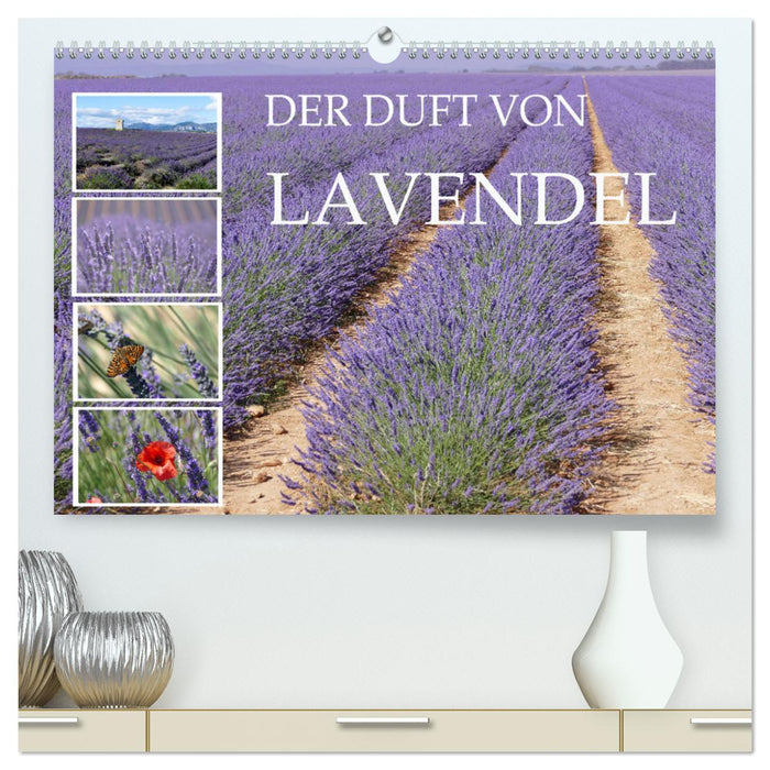 Der Duft von Lavendel (CALVENDO Premium Wandkalender 2025)