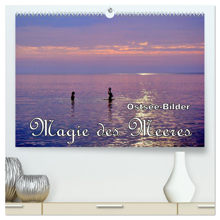 Magie des Meeres - Ostsee-Bilder (CALVENDO Premium Wandkalender 2025)