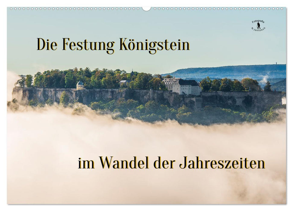 Die Festung Königstein im Wandel der Jahreszeiten (CALVENDO Wandkalender 2025)