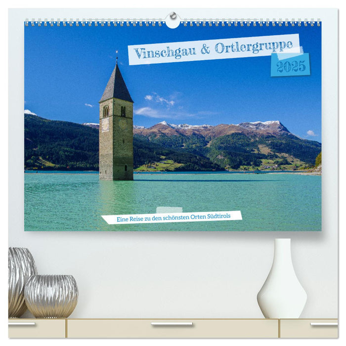 Vinschgau & Ortleralpen (CALVENDO Premium Wandkalender 2025)