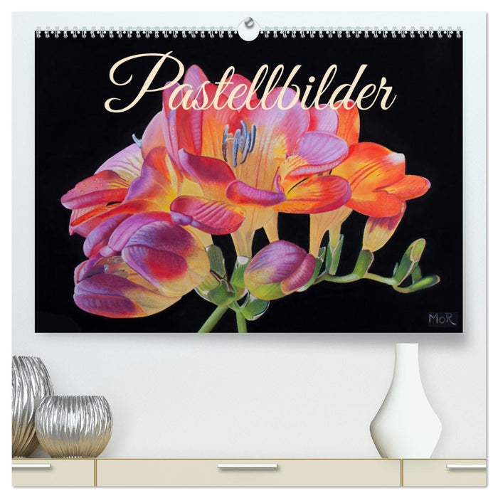 Pastellbilder (CALVENDO Premium Wandkalender 2025)