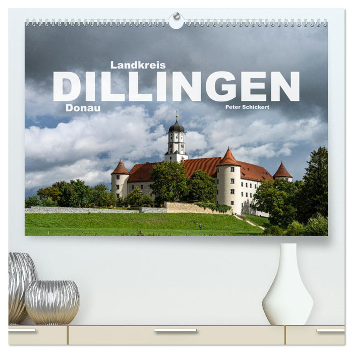 Landkreis Dillingen Donau (CALVENDO Premium Wandkalender 2025)