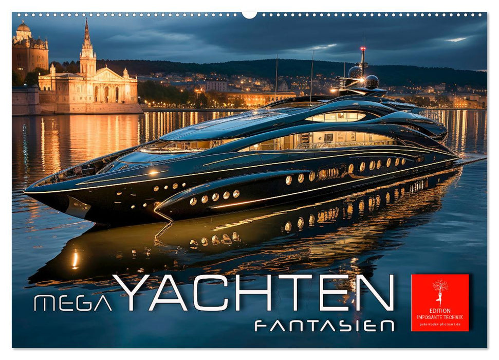 Mega Yachten Fantasien (CALVENDO Wandkalender 2025)