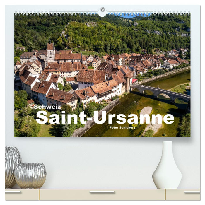 Schweiz - Saint-Ursanne (CALVENDO Premium Wandkalender 2025)