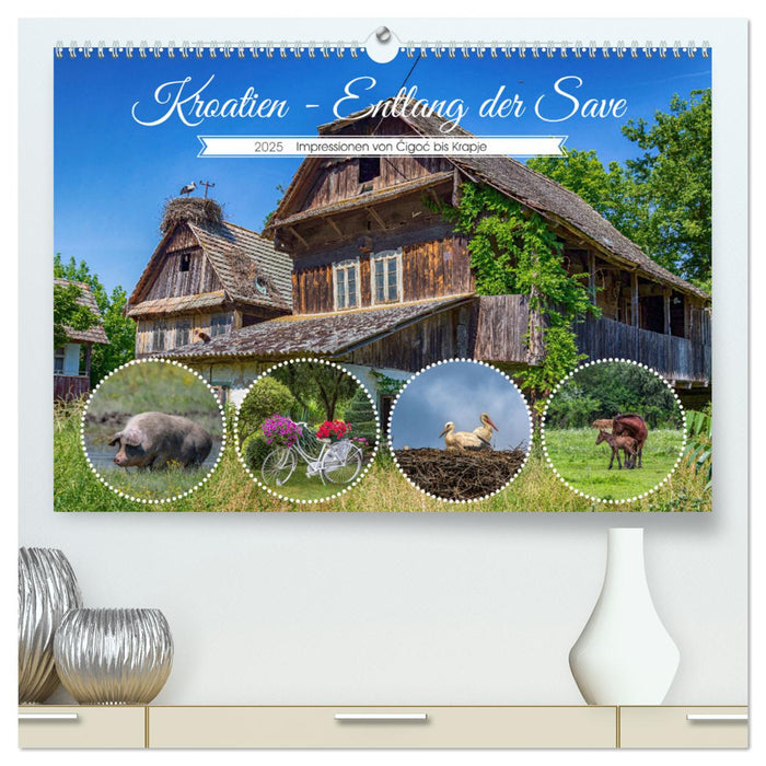 Kroatien - Entlang der Save (CALVENDO Premium Wandkalender 2025)