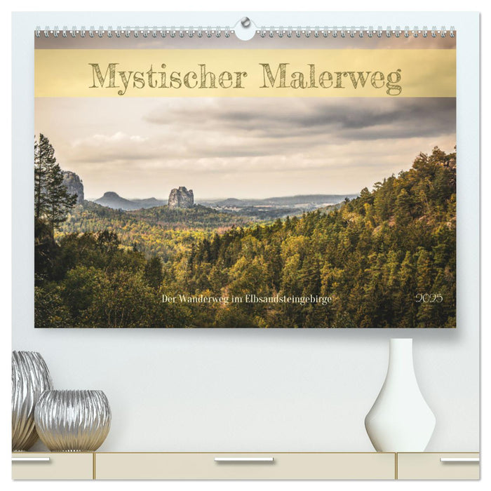 Mystischer Malerweg (CALVENDO Premium Wandkalender 2025)