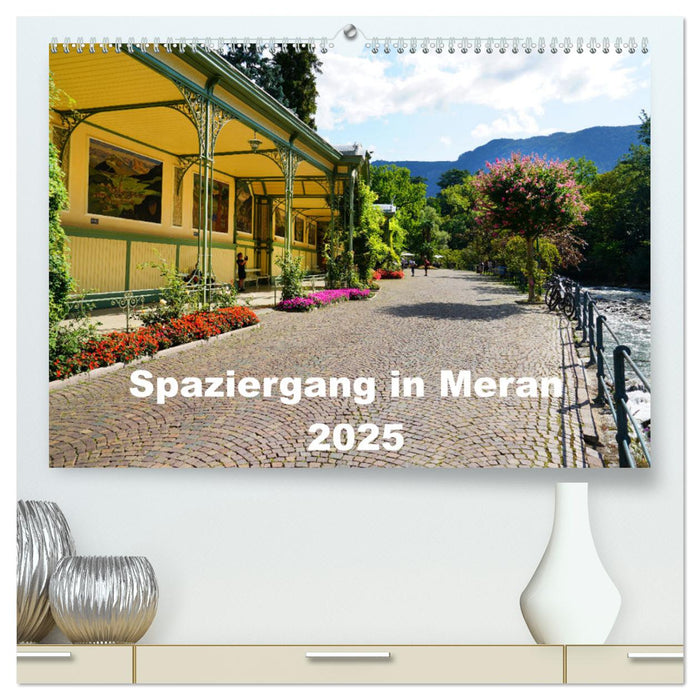 Spaziergang in Meran (CALVENDO Premium Wandkalender 2025)