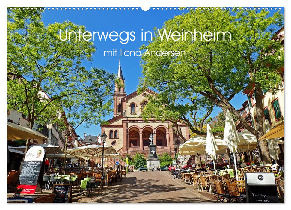 Unterwegs in Weinheim mit Ilona Andersen (CALVENDO Wandkalender 2025)