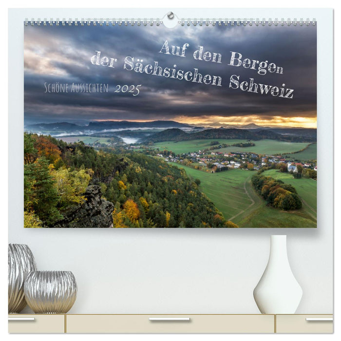 Auf den Bergen der Sächsischen Schweiz (CALVENDO Premium Wandkalender 2025)