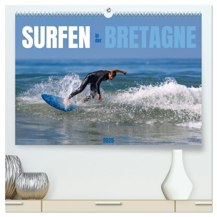 Surfen in der Bretagne (CALVENDO Premium Wandkalender 2025)