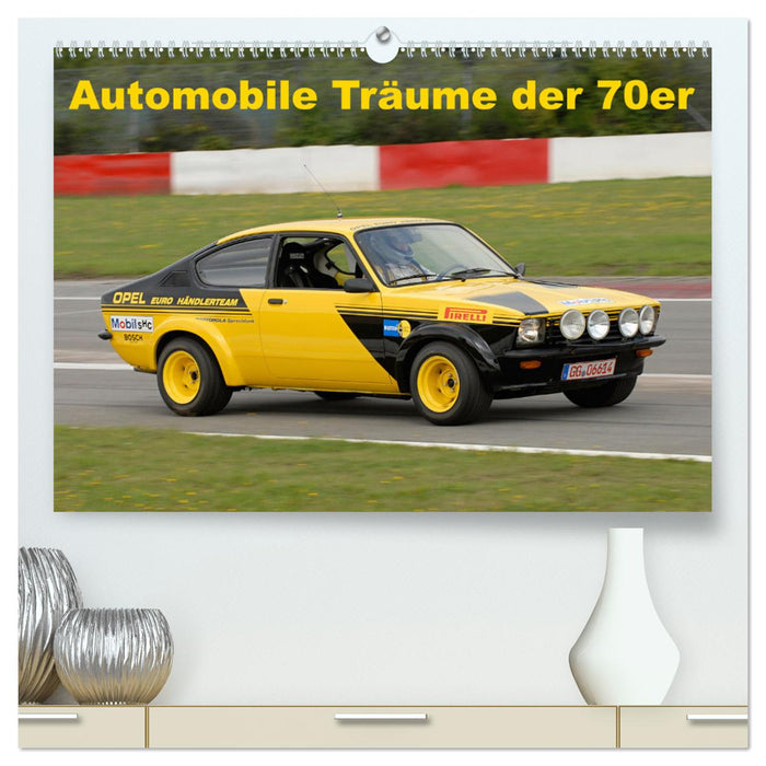 Automobile Träume der 70er (CALVENDO Premium Wandkalender 2025)