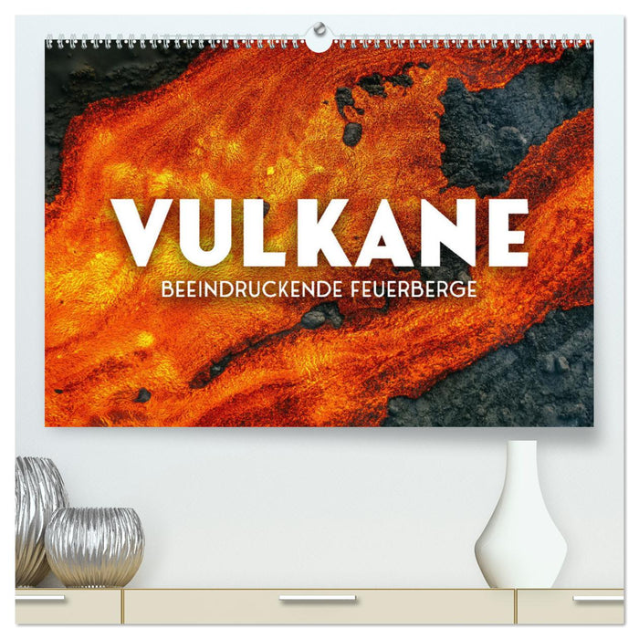 Vulkane - Beeindruckende Feuerberge (CALVENDO Premium Wandkalender 2025)