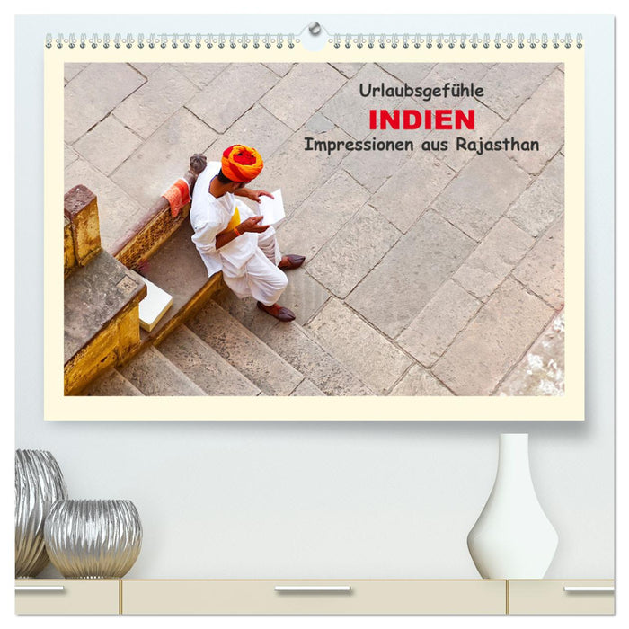 Urlaubsgefühle - INDIEN Impressionen aus Rajasthan (CALVENDO Premium Wandkalender 2025)