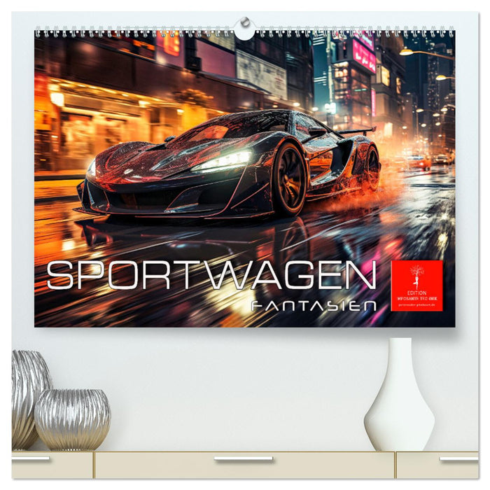 Sportwagen Fantasien (CALVENDO Premium Wandkalender 2025)