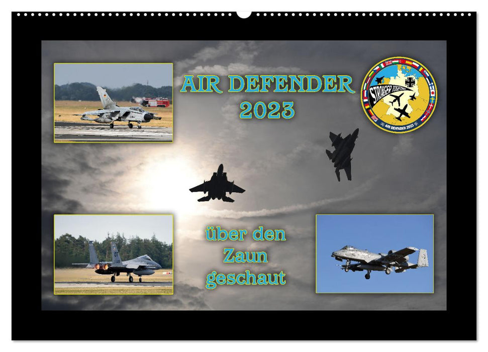 AIR DEFENDER 2023 - über den Zaun geschaut (CALVENDO Wandkalender 2025)